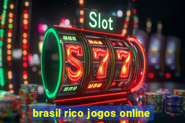 brasil rico jogos online